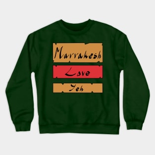 Marrakesh Love Yeh Crewneck Sweatshirt